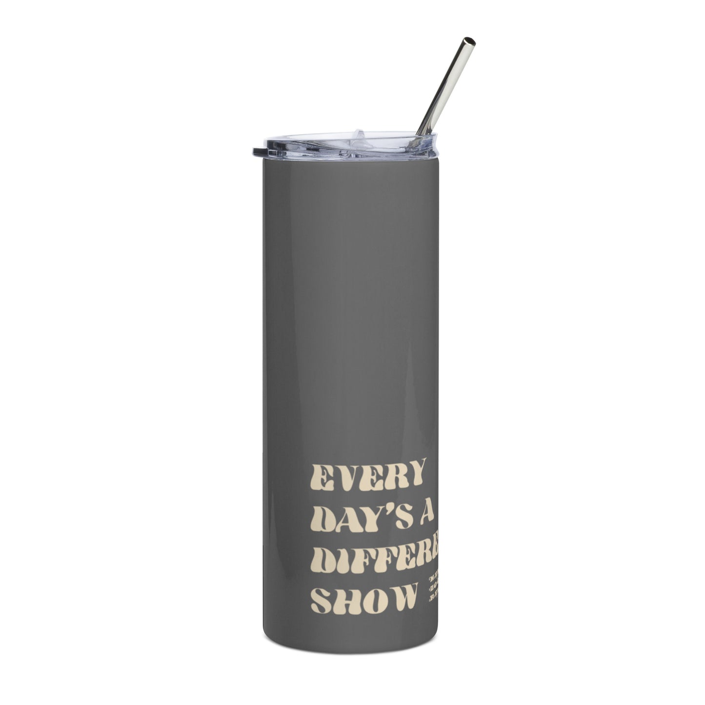 Every Day Stainless Steel Tumbler